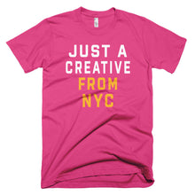 Load image into Gallery viewer, JUST A CREATIVE FROM NYC T-Shirt - We Care Tees
