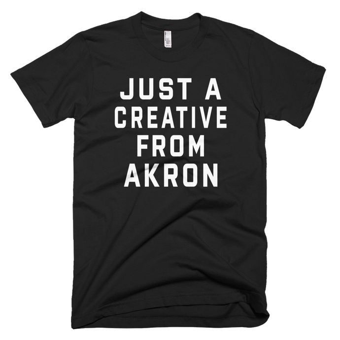 JUST A CREATIVE FROM AKRON | BLACK & WHITE T-Shirt - We Care Tees