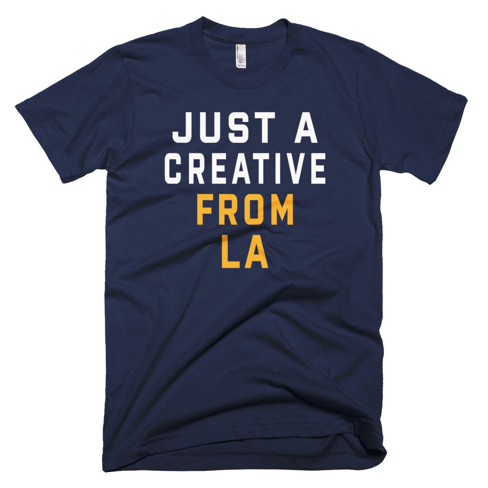 JUST A CREATIVE FROM LA T-Shirt - We Care Tees