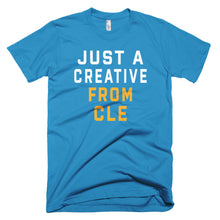 Load image into Gallery viewer, JUST A CREATIVE FROM CLE T-Shirt - We Care Tees
