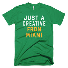 Load image into Gallery viewer, JUST A CREATIVE FROM MIAMI T-Shirt - We Care Tees
