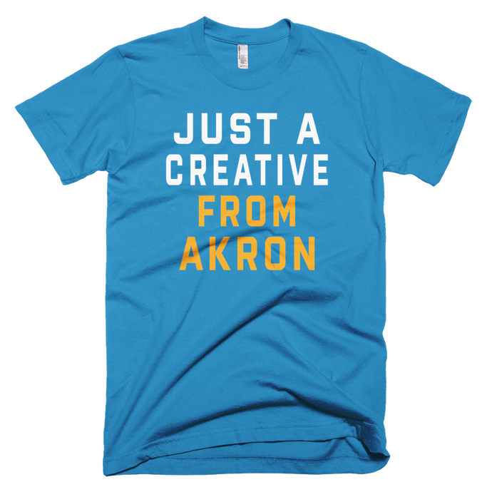 JUST A CREATIVE FROM AKRON T-Shirt - We Care Tees