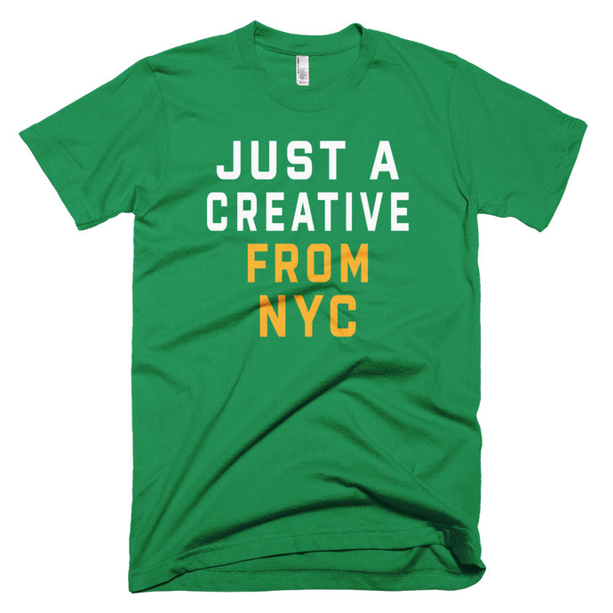 JUST A CREATIVE FROM NYC T-Shirt - We Care Tees