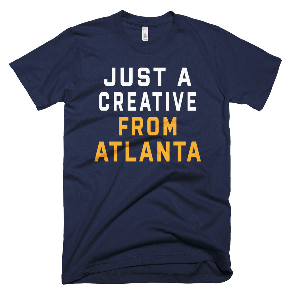 JUST A CREATIVE FROM ATLANTA T-Shirt - We Care Tees