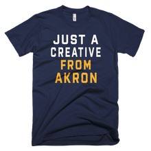 Load image into Gallery viewer, JUST A CREATIVE FROM AKRON T-Shirt - We Care Tees
