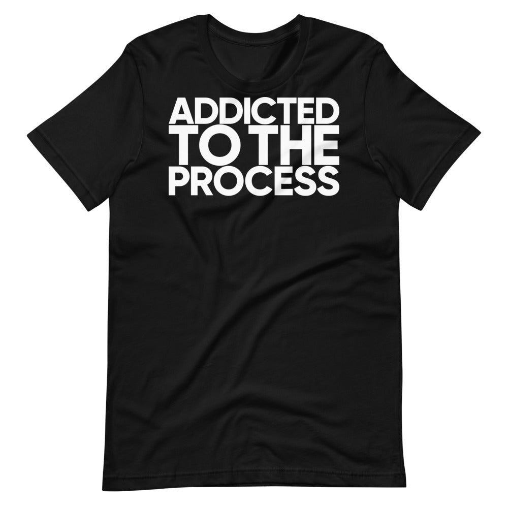 ADDICTED TO THE PROCESS (BLACK) Short-Sleeve Unisex T-Shirt - We Care Tees