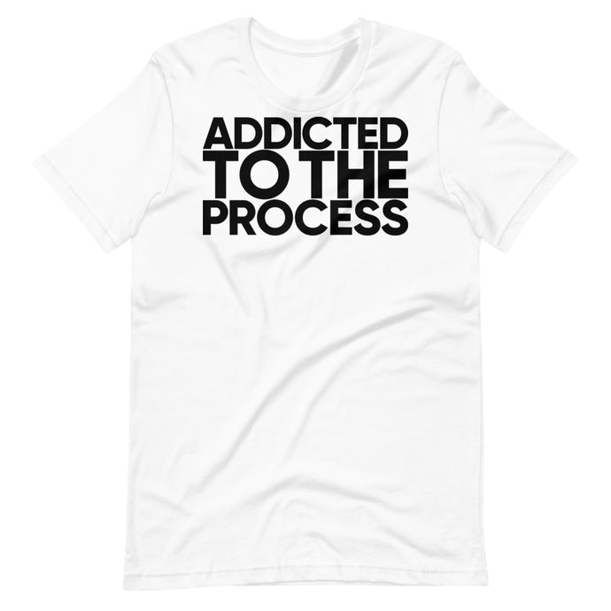ADDICTED TO THE PROCESS Short-Sleeve Unisex T-Shirt - We Care Tees